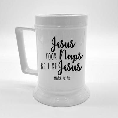 Jesus Took Naps Be Like Jesus Mark 4:38 Beer Stein