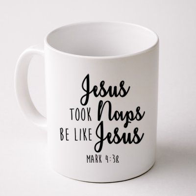 Jesus Took Naps Be Like Jesus Mark 4:38 Coffee Mug