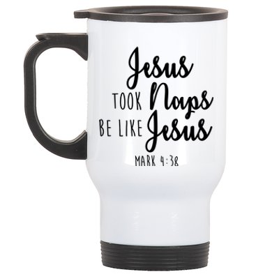 Jesus Took Naps Be Like Jesus Mark 4:38 Stainless Steel Travel Mug