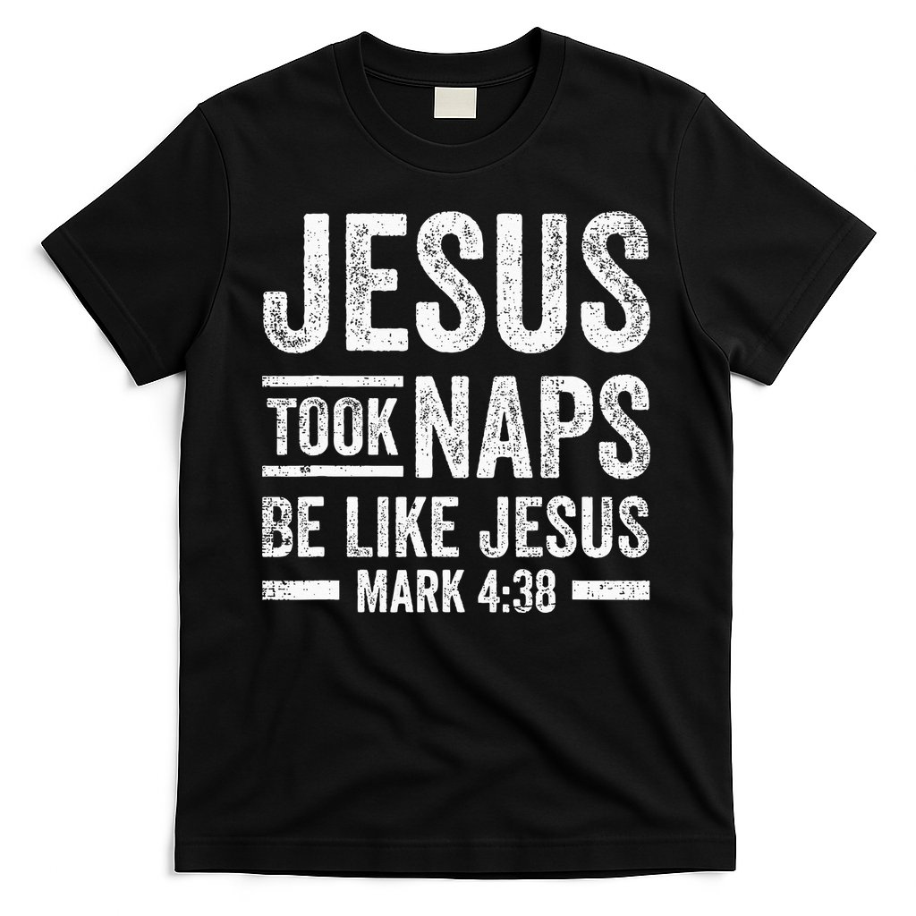 Jesus Took Naps Be Like Jesus Religious Christian Church T-Shirt