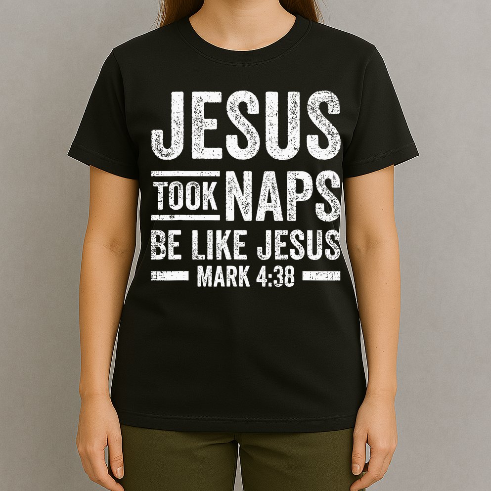 Jesus Took Naps Be Like Jesus Religious Christian Church T-Shirt