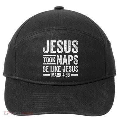 Jesus Took Naps Be Like Jesus Religious Christian Church 7-Panel Snapback Hat