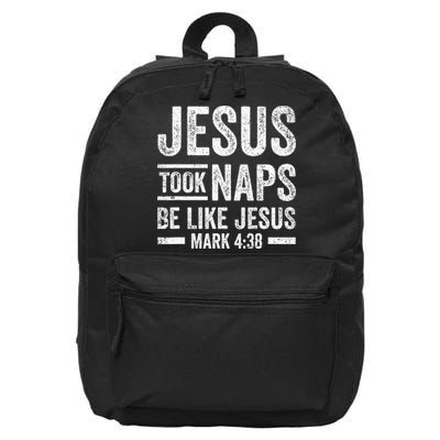 Jesus Took Naps Be Like Jesus Religious Christian Church 16 in Basic Backpack