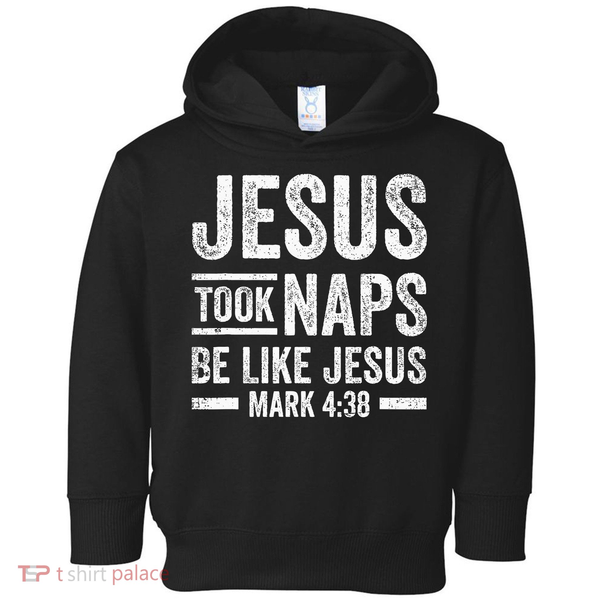 Jesus Took Naps Be Like Jesus Religious Christian Church Toddler Hoodie