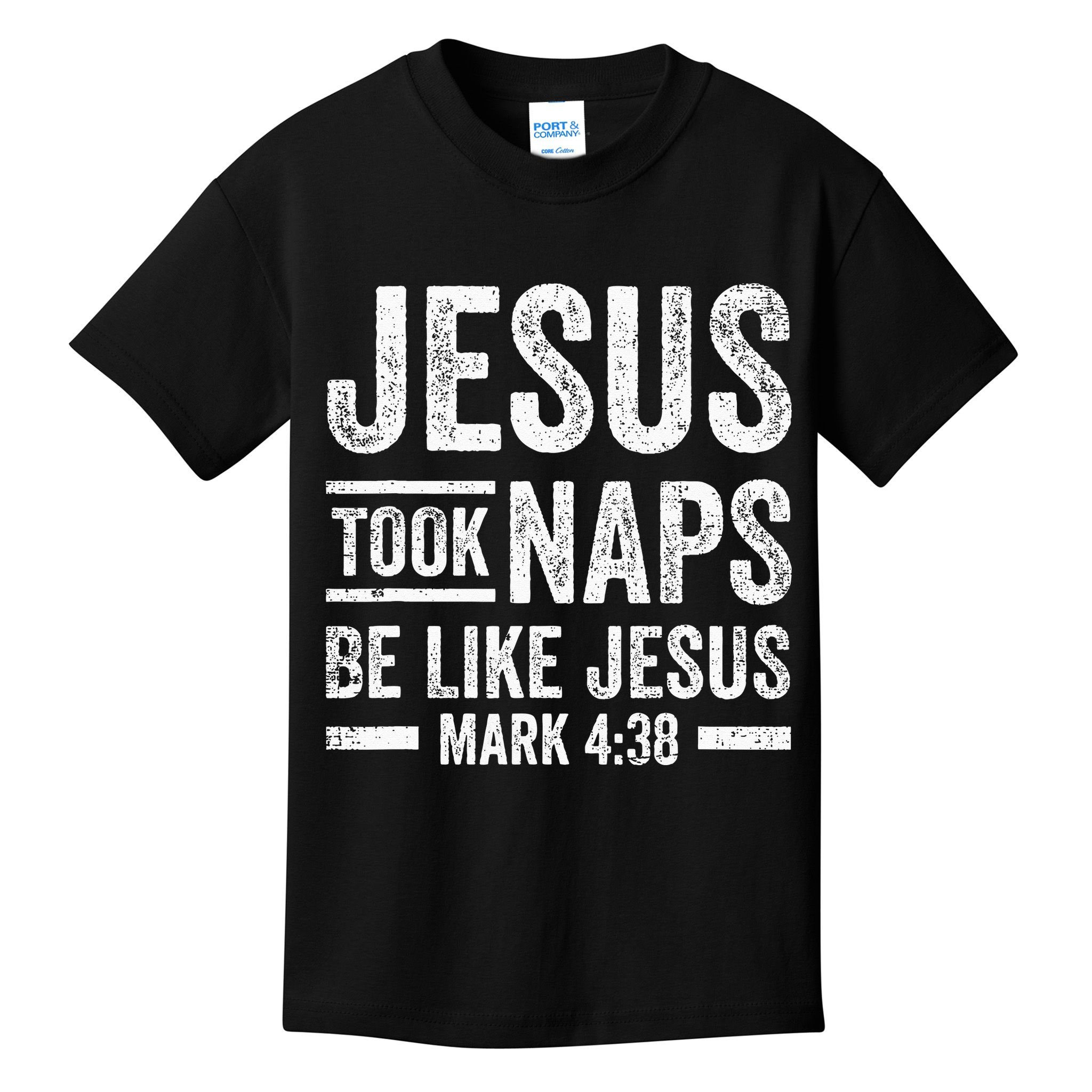 Jesus Took Naps Be Like Jesus Religious Christian Church Kids T-Shirt