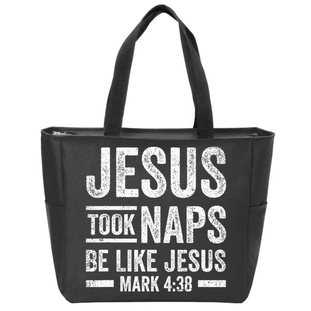 Jesus Took Naps Be Like Jesus Religious Christian Church Zip Tote Bag