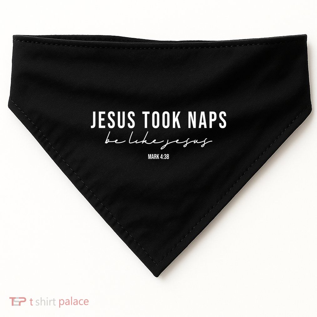 Jesus Took Naps Be Like Jesus USA-Made Doggie Bandana