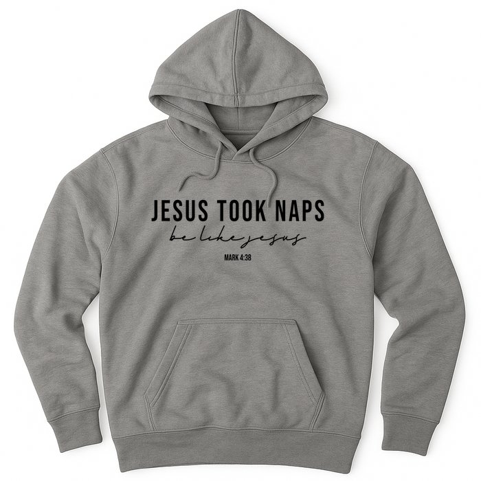 Jesus Took Naps Be Like Jesus Hoodie