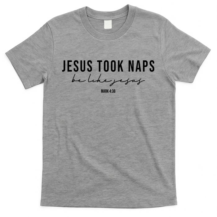 Jesus Took Naps Be Like Jesus T-Shirt