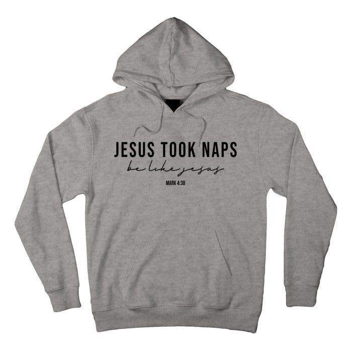 Jesus Took Naps Be Like Jesus Tall Hoodie