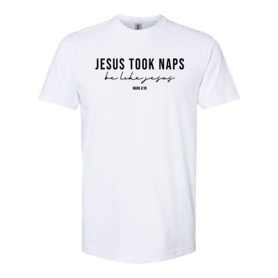 Jesus Took Naps Be Like Jesus Softstyle® CVC T-Shirt