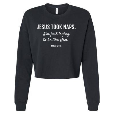 Jesus Took Naps I'm Just Trying Mark 4 38 Funny Faith Cropped Pullover Crew