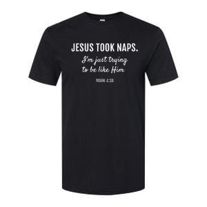 Jesus Took Naps I'm Just Trying Mark 4 38 Funny Faith Softstyle CVC T-Shirt