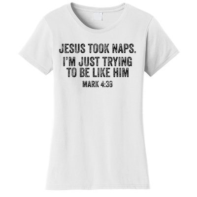 Jesus Took Naps Mark 438 Christian Funny Faith Women's T-Shirt