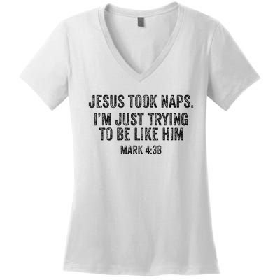 Jesus Took Naps Mark 438 Christian Funny Faith Women's V-Neck T-Shirt