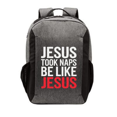 Jesus Took Naps Be Like Jesus Faith Humor Vector Backpack