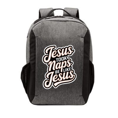 Jesus Took Naps Be Like Jesus Faith Humor Vector Backpack