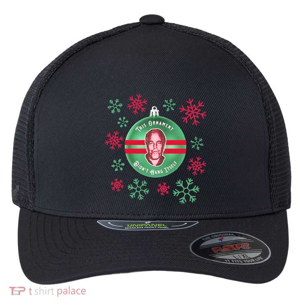 Je This Ornament Didn’T Hang Itself Ugly Christmas Sweater Flexfit Unipanel Trucker Cap