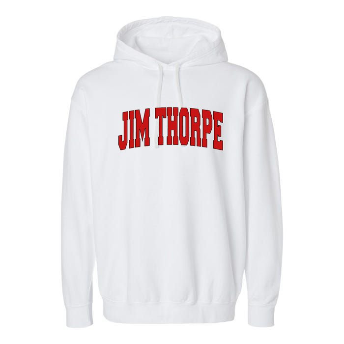 Jim Thorpe Pa Pennsylvania Varsity Style Usa Garment-Dyed Fleece Hoodie