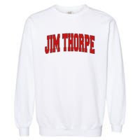 Jim Thorpe Pa Pennsylvania Varsity Style Usa Garment-Dyed Sweatshirt