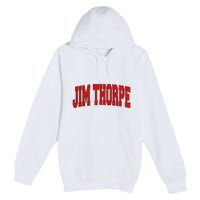 Jim Thorpe Pa Pennsylvania Varsity Style Usa Premium Pullover Hoodie