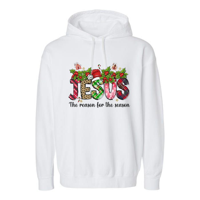 Jesus The Reason For The Season Christian Christmas God  Garment-Dyed Fleece Hoodie