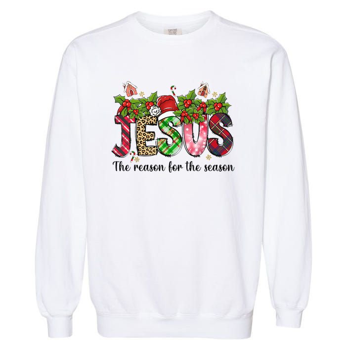 Jesus The Reason For The Season Christian Christmas God  Garment-Dyed Sweatshirt