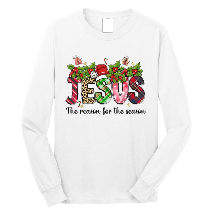 Jesus The Reason For The Season Christian Christmas God  Long Sleeve Shirt