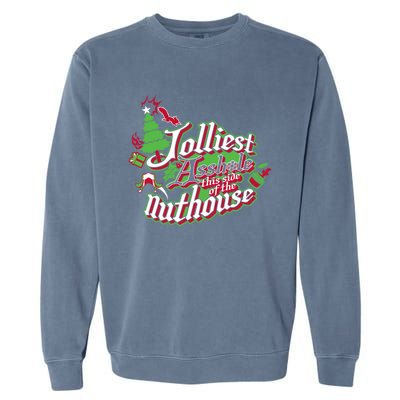 Jolliest This Side Of The Nuthouse Gym Funny Weightlifting Gift Garment-Dyed Sweatshirt