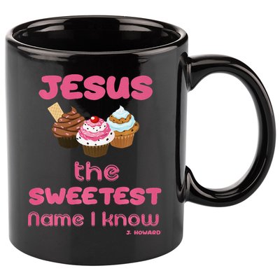 Jesus The Sweetest Name I Know 11oz C Handle Ceramic Mug