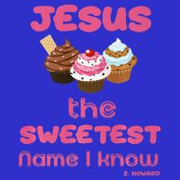 Jesus The Sweetest Name I Know Tumbler