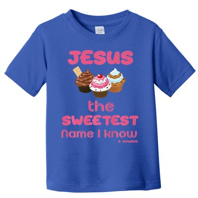 Jesus The Sweetest Name I Know Toddler T-Shirt