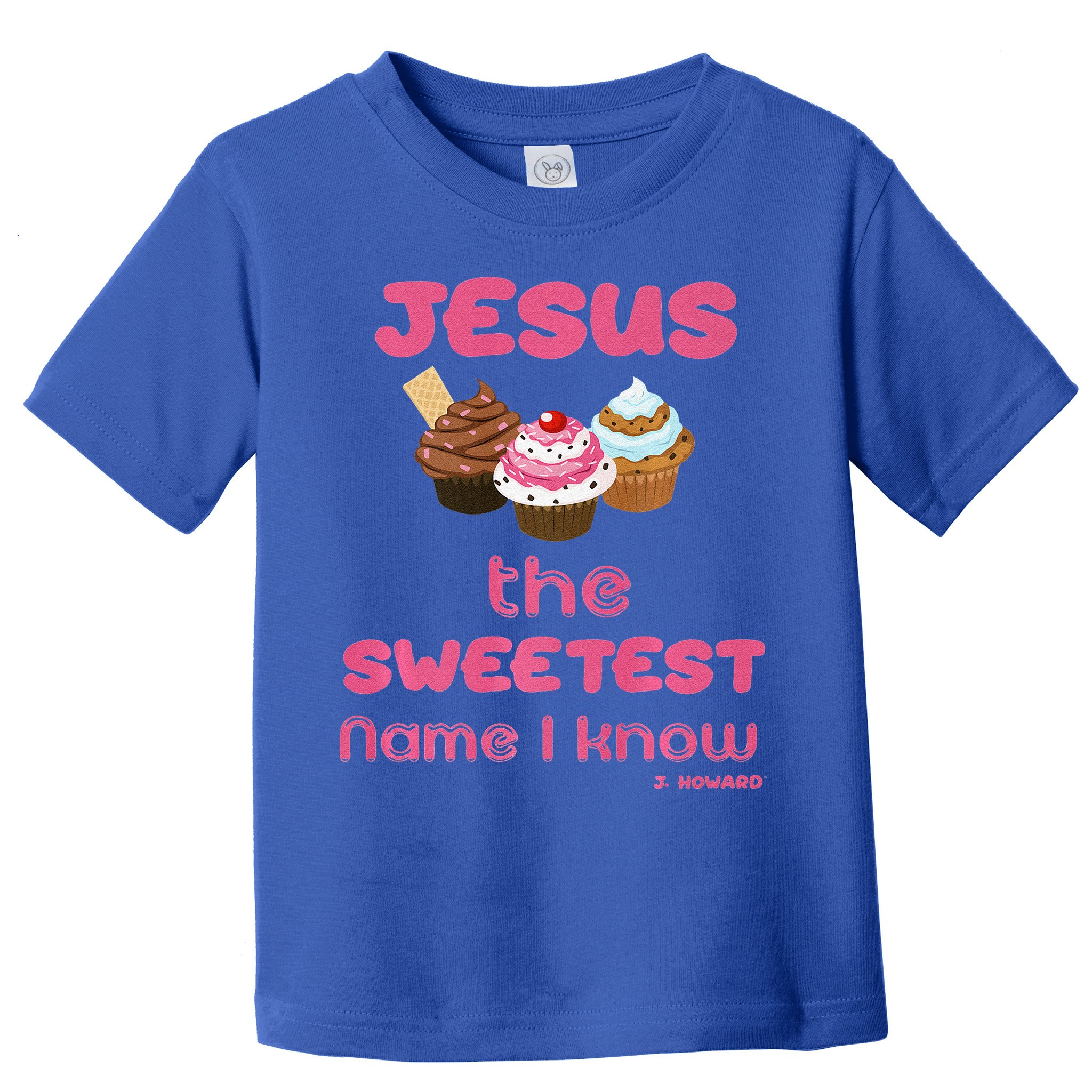 Jesus The Sweetest Name I Know Toddler T-Shirt