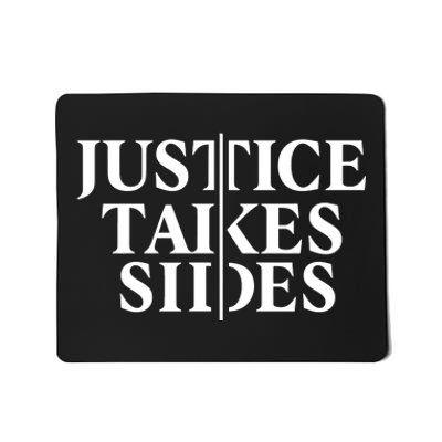 Justice Takes Sides Mousepad