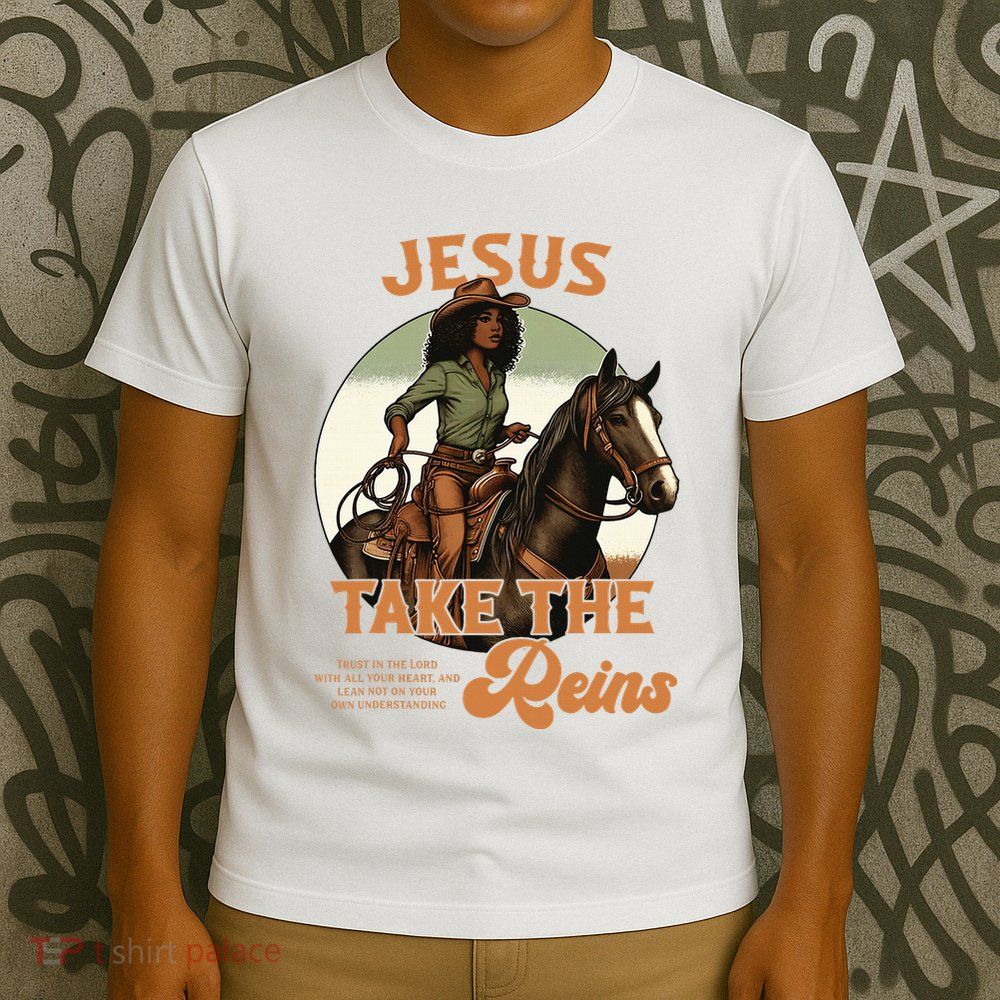 Jesus Take The Reins Christian Black Cowgirl Western T-Shirt