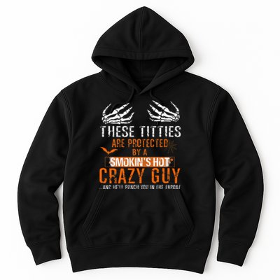 Joke These Titties Are Protected By A Smokin Hot Crazy Guy Hoodie