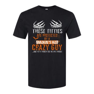 Joke These Titties Are Protected By A Smokin Hot Crazy Guy Softstyle CVC T-Shirt