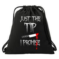 Just The Tip I Promise Drawstring Bag