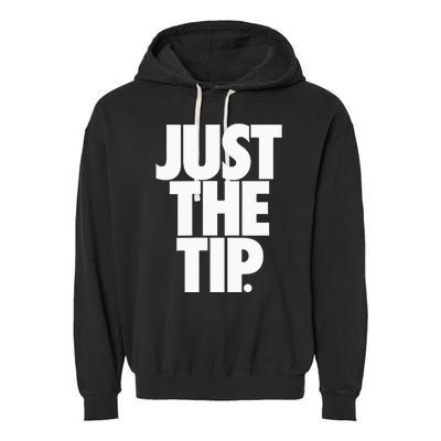 Just The Tip Garment-Dyed Fleece Hoodie