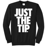 Just The Tip Sweatshirt