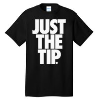 Just The Tip Tall T-Shirt