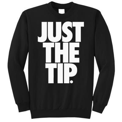 Just The Tip Tall Sweatshirt