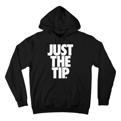 Just The Tip Tall Hoodie