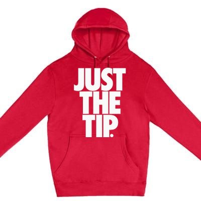 Just The Tip Premium Pullover Hoodie