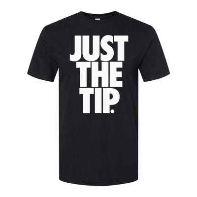 Just The Tip Softstyle CVC T-Shirt