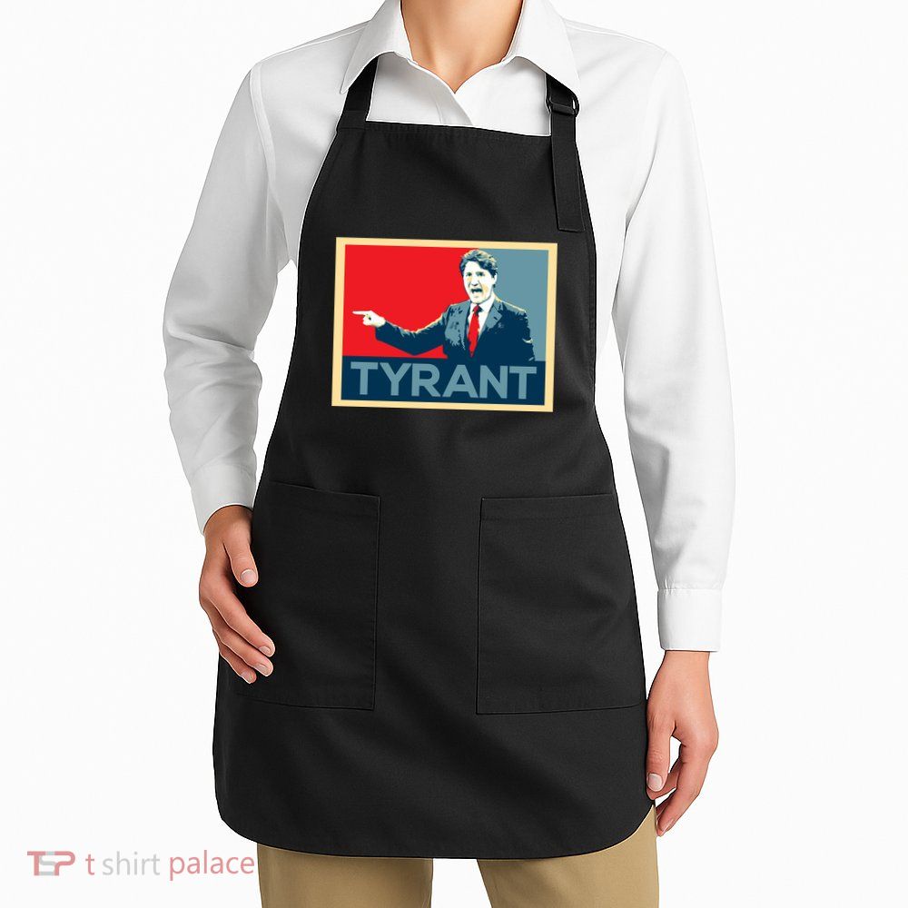 Justin Trudeau Tyrant Apron