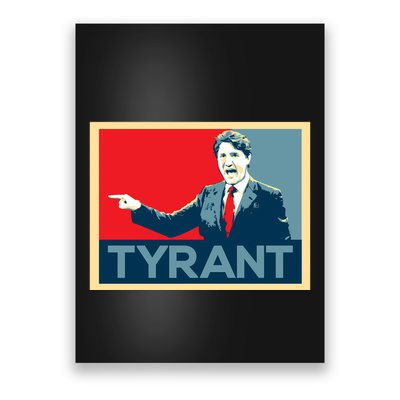 Justin Trudeau Tyrant Poster
