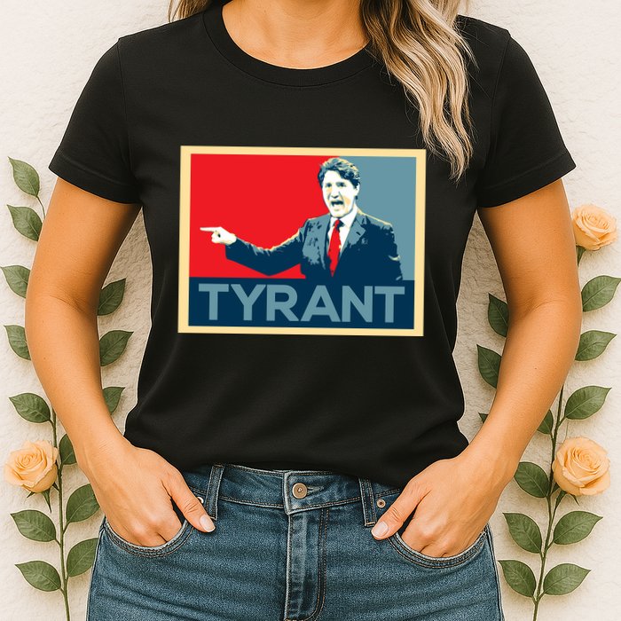 Justin Trudeau Tyrant Womens T-Shirt