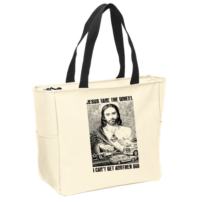 Jesus Take The Wheel I CanT Get Another Dui Zip Tote Bag