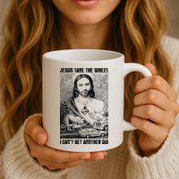 Jesus Take The Wheel I CanT Get Another Dui Mug